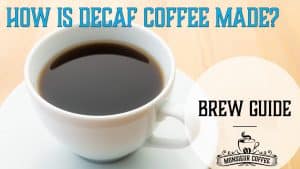 How is decaf coffee made?